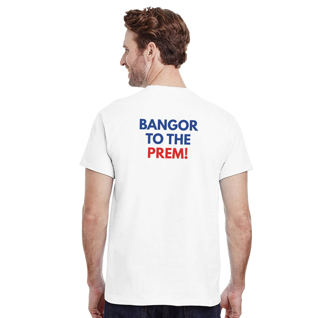 I’m A Believer – Bangor To The Prem! T-Shirt