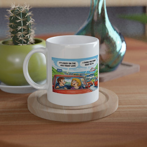 A55 "The Ferry Must Be In" Mug