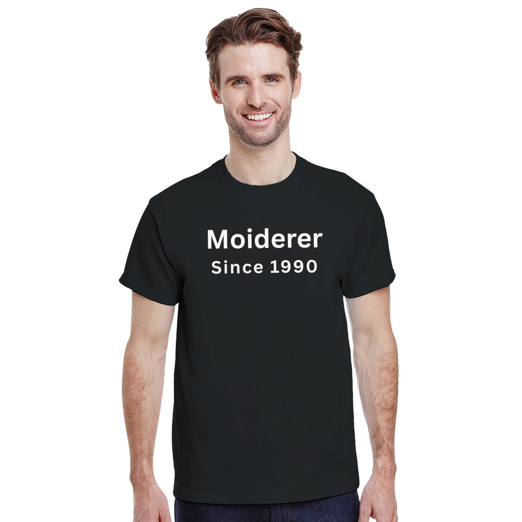 Moiderer Since (Year) T Shirt