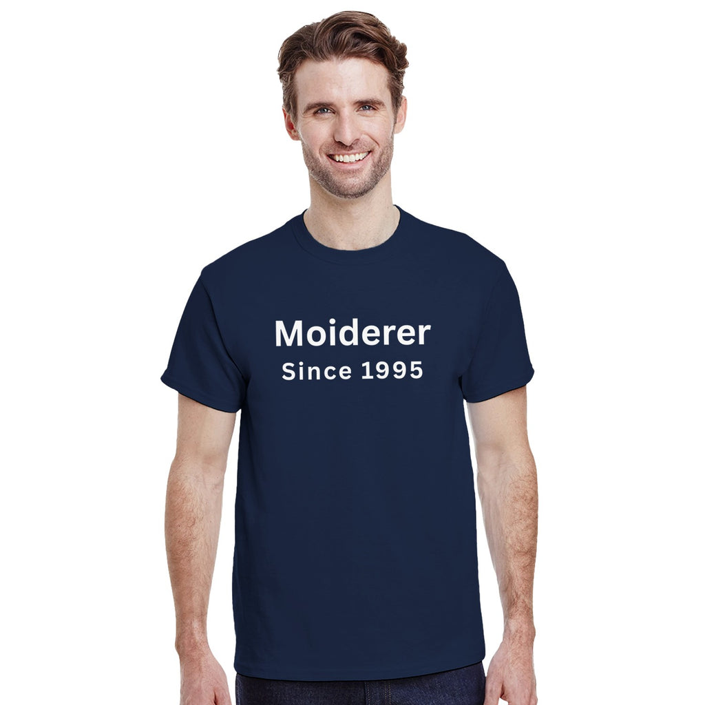 Moiderer Since (Year) T Shirt