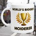 World’s Biggest ‘Moiderer’ Mug