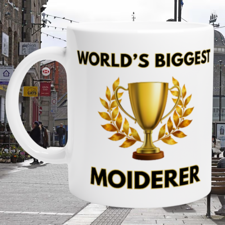 World’s Biggest ‘Moiderer’ Mug